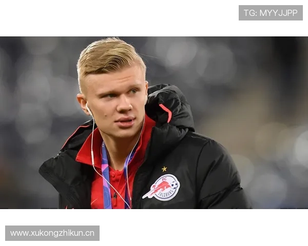 哈兰德生涯关键节点解析：萨尔茨堡爆发到英超统治